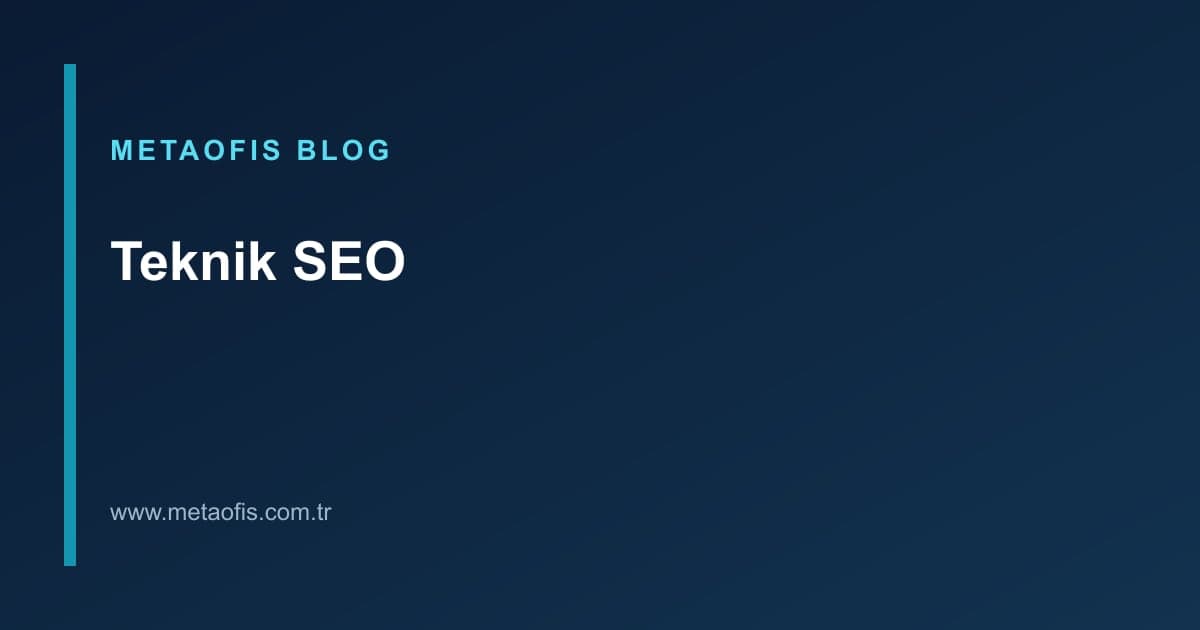 Teknik SEO ve site altyapısını anlatan MetaOfis blog kapak görseli
