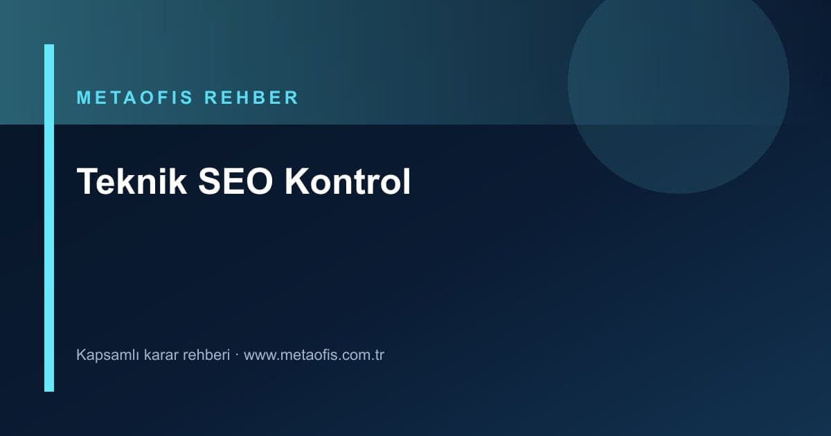 Teknik SEO kontrol adımlarını anlatan MetaOfis rehber kapak görseli