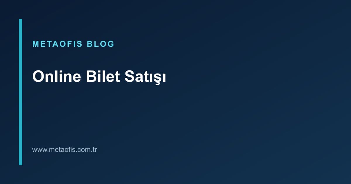Otobüs firmaları için online bilet satış sistemini anlatan MetaOfis blog kapak görseli